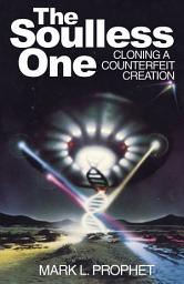 Icon image The Soulless One: Cloning A Counterfeit Creation